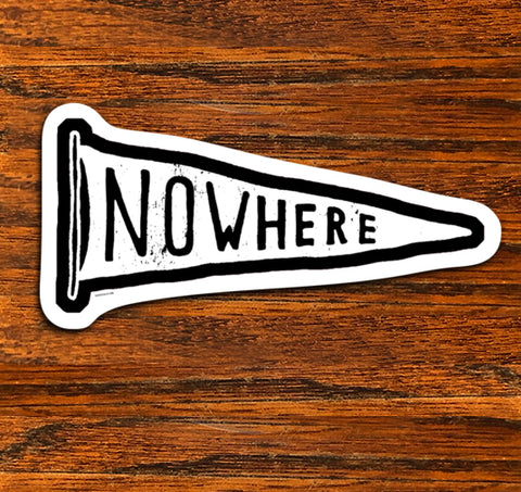 Nowhere - All weather vinyl sticker