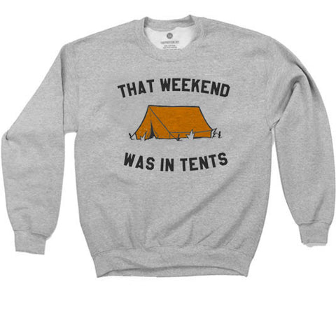 That Weekend Was In Tents - Sweatshirt - Heather Grey