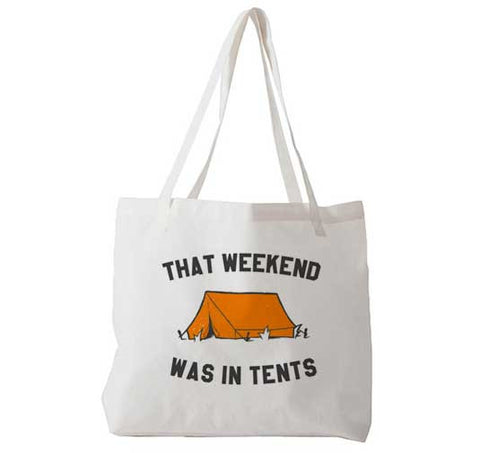 That Weekend Was In Tents - Tote Bag