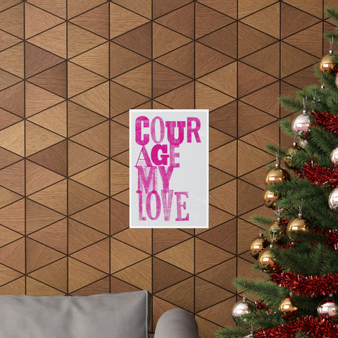 Courage My Love (Magenta) Poster