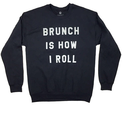 Brunch Is How I Roll - Sweatshirt - Black