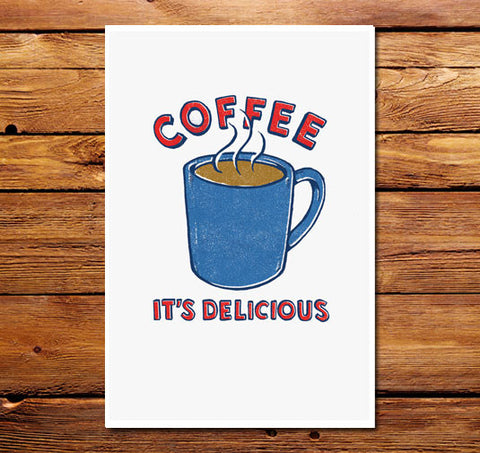 Coffee It's Delicious Poster