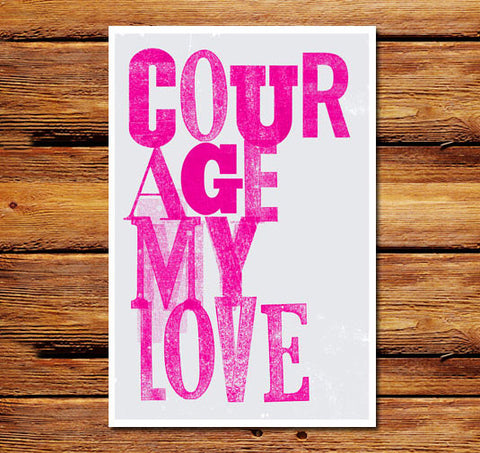 Courage My Love (Magenta) Poster