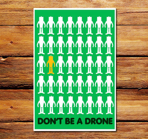 Don't Be A Drone Poster