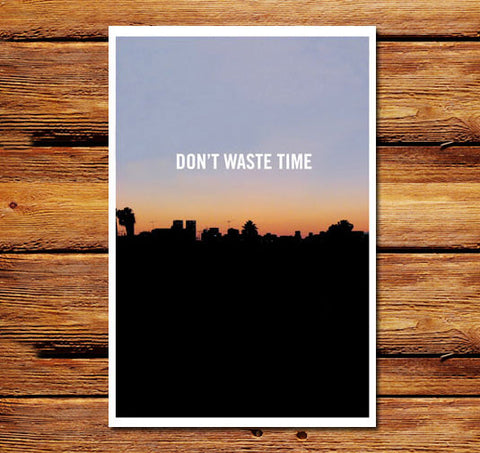 Don't Waste Time Poster