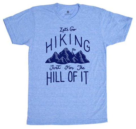 Let's Go Hiking For The Hill Of it - Heather Blue